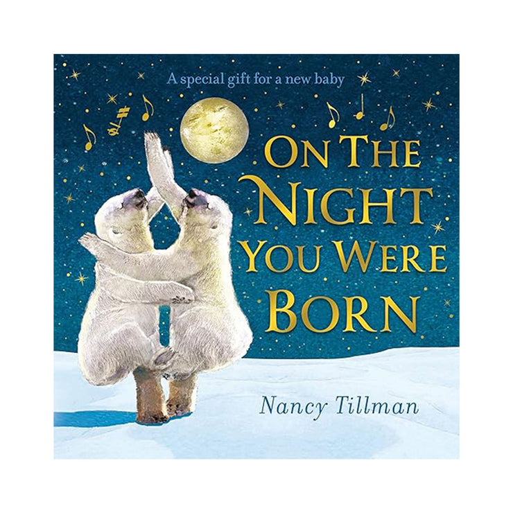 On the Night You Were Born By Nancy Tillman